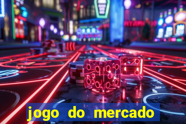 jogo do mercado com dinheiro infinito